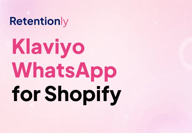 Shopify email and WhatsApp retention workflow split