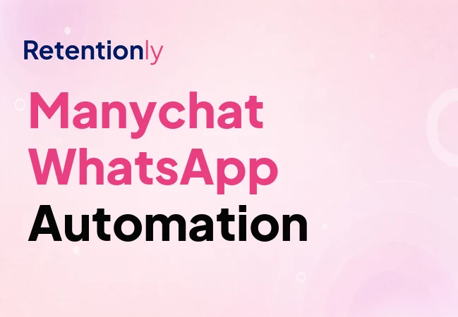 Manychat WhatsApp automation comparison for ecommerce retention workflows