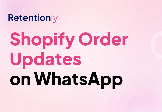 Shopify order updates on WhatsApp for Shopify stores