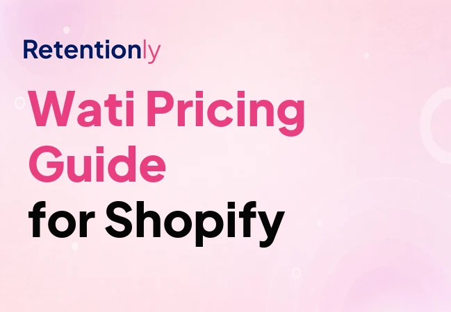 Wati pricing guide for Shopify WhatsApp automation