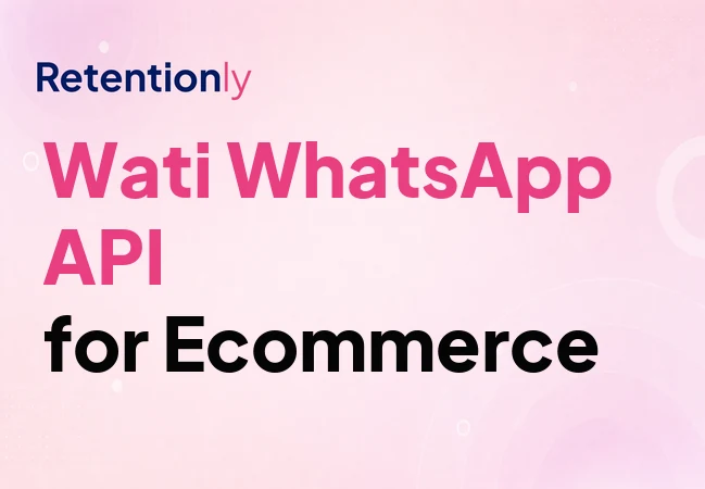 Wati WhatsApp Business API per l'automazione ecommerce