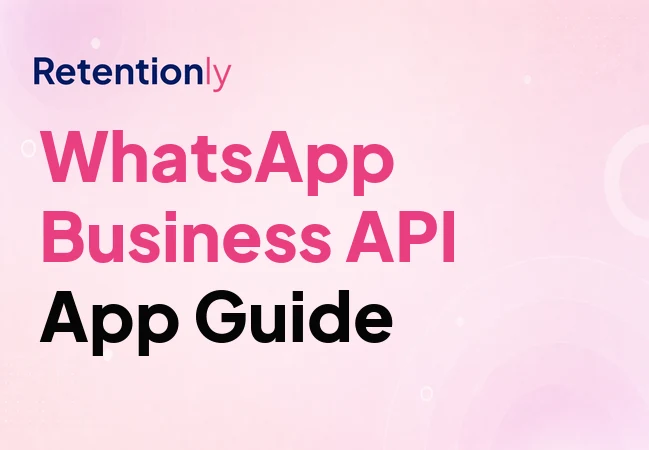 WhatsApp Business API app guide for Shopify retention automation
