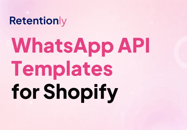 WhatsApp Business API templates for Shopify retention workflows