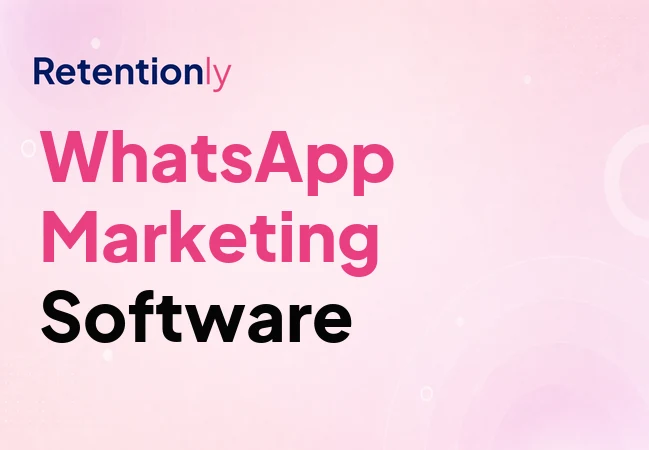 WhatsApp marketing software for ecommerce retention workflows