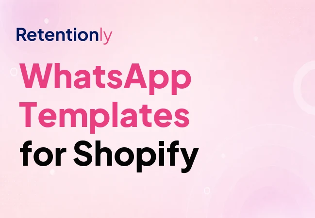WhatsApp message templates for Shopify retention flows