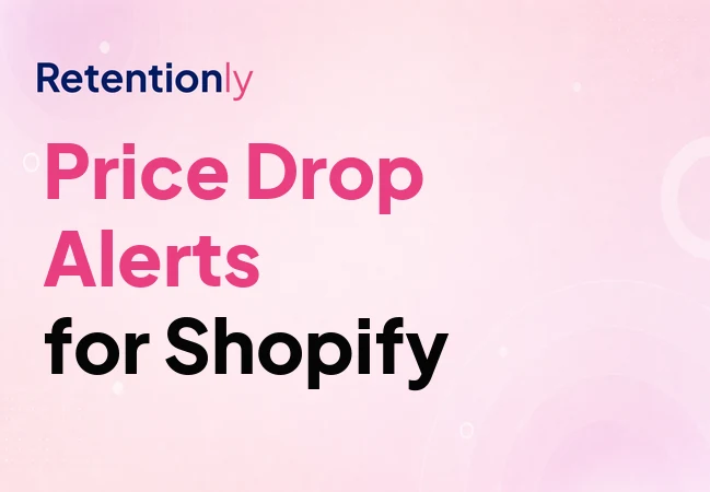 WhatsApp price drop alerts for Shopify retention automation